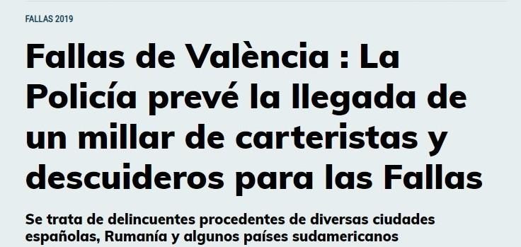 Fallas de València: La Policía prevé la llegada de un millar de carteristas descuideros para las Fallas. Se trata de delincuentes procedentes de diversas ciudades españolas, Rumanía y algunos países sudamericanos
